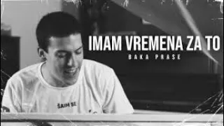 BakaPrase - IMAM VREMENA ZA TO (1 Hour Version)