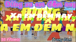 Đừng xa em đêm nay/ Hà nhi remix/ choreo by 5 Dòng kẻ and me/ Có hướng dẫn/ Team 3s Fitness từ sơn