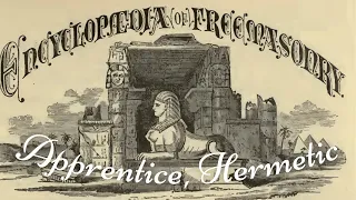Apprentice, Hermetic: Encyclopedia of Freemasonry By Albert G. Mackey