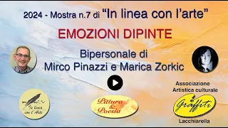 "Emozioni dipinte" - Bipersonale di Mirco Pinazzi e Marica Zorkic - In linea con l'arte