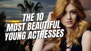 The 10 Most Beautiful Young Hollywood Actresses