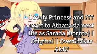 Lovely Princess and ?? react to Athanasia next life as Sarada (Boruto) || Original || NaiveMagic AU