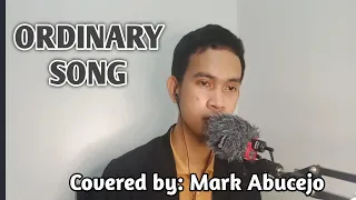 ORDINARY SONG | COVERED BY: MARK ABUCEJO