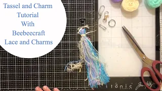 Lace and Charm Tassel Tutorial- BeebeeCraft Lace and Charms