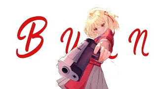 BURN「AMV」Lycoris Recoil