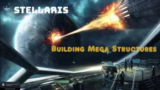 Stellaris Megastructures, how to build? And where?