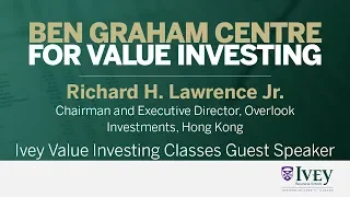 2015 Ivey Value Investing Classes Guest Speaker: Richard H. Lawrence Jr.