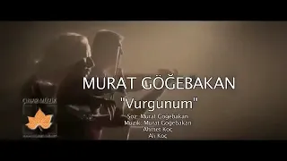 Murat Göğebakan - Vurgunum - 1 Saat