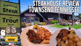 Trailhead Steak and Trout Restaurant Review and Walkthrough Townsend TN  Steakhouse