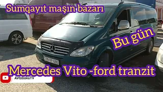 Sumqayit masin bazari - Mercedes Vito ford tranzit markali avtomobillerin qiymetleri @avtobakutv