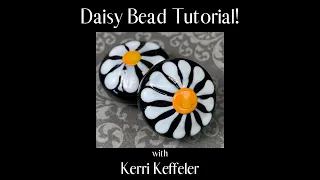 Daisy Bead Tutorial by Kerri Keffeler - Lampwork for Beginners