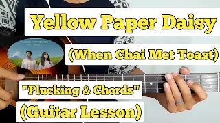 Yellow Paper Daisy - When Chai Met Toast | Guitar Lesson | Plucking & Chords |