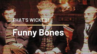 FUNNY BONES - THAT'S WICKED: UNDERAPPRECIATED BRITISH FILMS OF THE 1990s.
