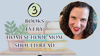 📚 3 BOOKS Every Homeschool Mom Should Read (these titles may surprise you!)