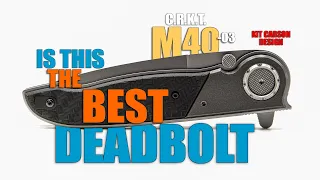 CRKT M40 THE BEST DEADBOLT?!?!