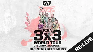 RE-LIVE | FIBA 3x3 World Tour Utsunomiya Opener | Season Opening Ceremony