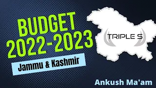 Jammu And Kashmir Budget 2022 - 2023 || By Ankush Ma'am || UPSC JKPSC JKSSB