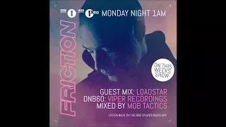 2016 02 23 Friction with Loadstar Guest Mix & DNB60 with Mob Tactics