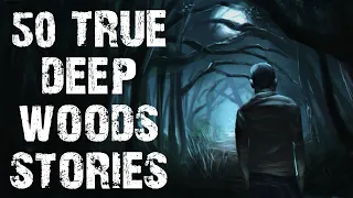 50 TRUE Disturbing Deep Woods & Middle Of Nowhere Stories | Scary Stories To Fall Asleep To