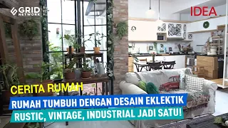 Desain Eklektik - Rustic, Vintage, Industrial | Cerita Rumah @ratnatjahyo | House Tour IDEA RUMAH