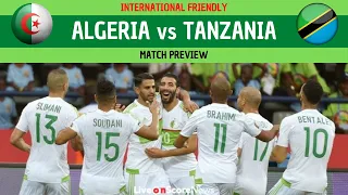 ALGERIA vs TANZANIA | Rabah Madjer's first Algeria test in 2018!