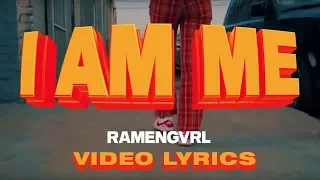 RAMENGVRL - I AM ME (Lyrics Video)