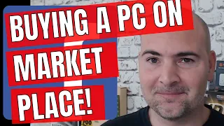 Buying A Gaming PC On Facebook Marketplace