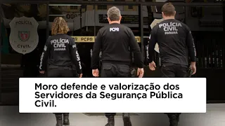 Defendi e valorização dos Servidores da Segurança Pública Civil.