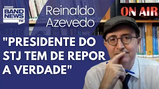 Reinaldo: É falso! STJ não investigou a Lava Jato