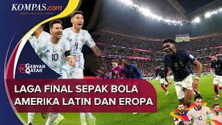 Final Piala Dunia 2022: Pertemuan Dua Kutub Sepak Bola Dunia