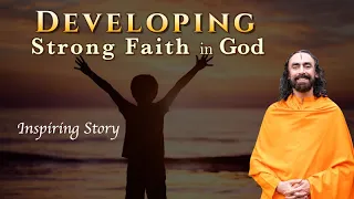 Developing Strong Faith in God - Watch THIS Inspiring Story | Swami Mukundananda