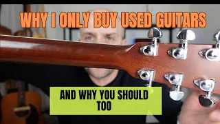 Buying A Used Guitar -Never Buy Brand New!