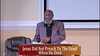 IOG - Bible Speaks - "Jesus Did Not Preach To The Dead When He Died"