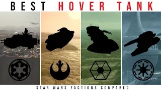 Which HOVER TANK is Best? | Star Wars Factions Compared