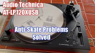 Audio Technica AT-LP120XUSB Anti-Skate Problems Solved