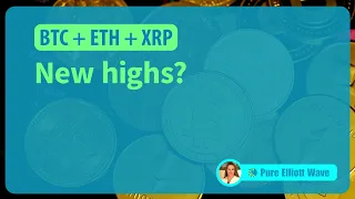 BTC, ETH, XRP: New highs?