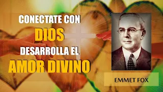 ORACIÓN para Desarrollar El AMOR DIVINO | EMMET FOX | Conny Méndez | Tratamiento Metafísico