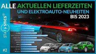 STAT E-STICS #2 | Elektroauto-Neuheiten bis 2023 und aktuelle Lieferzeiten aller Elektroautos