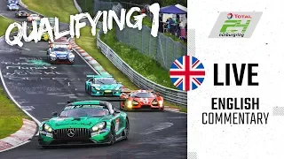 QUALIFYING 1 | Full Race | ADAC TOTAL 24h-Race 2019 Nurburgring | English