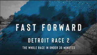 2021 Race Fast Forward // Chevrolet Detroit Grand Prix Race 2