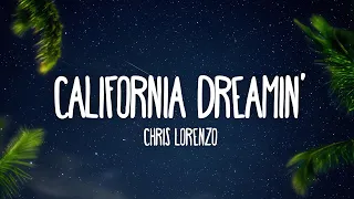 Chris Lorenzo ft. High Jinx - California Dreamin'  (Lyrics)