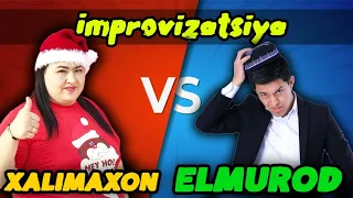 XALIMA IBRAGIMOVA vs ELMUROD HAQNAZAROV ! VOYDOD ELMUROD  dizayn jamoasi bilan #improvizatsiya