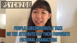 People Subconsciously Take On The Attributes Of Their Favourite Fictional Characters | Psych2Go