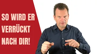 6 Dinge, mit denen Du IHN VERLIEBT machst