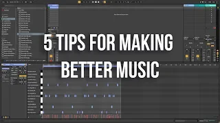 5 Tips For Making Better Music