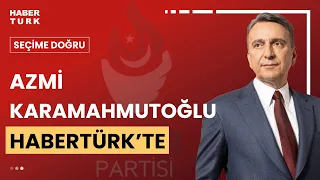 #CANLI - Zafer Partisi İBB Başkan Adayı Azmi Karamahmutoğlu Habertürk'te
