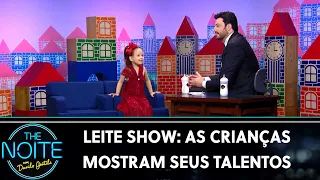 Leite Show: As crianças mostram seus talentos  | The Noite (01/08/19)