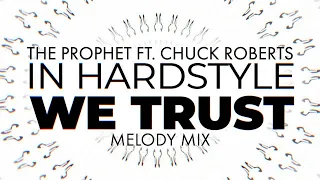 The Prophet ft. Chuck Roberts - In Hardstyle We Trust (Melody Mix) | Official Video