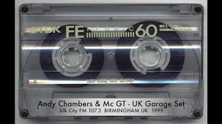 Andy Chambers & Mc GT -  Silk City FM 107.3  UK Garage set - 1999 - BIRMINGHAM UK