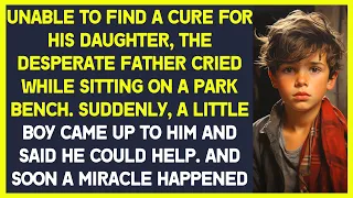 The boy approached the weeping father in the park and the man introduced him to his dying daughter